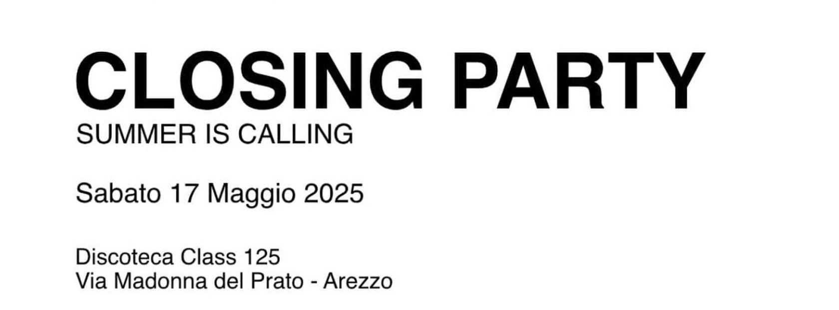 Class 125 - Factori & Love | Closing party - Summer is calling | Sab 17 Mag
