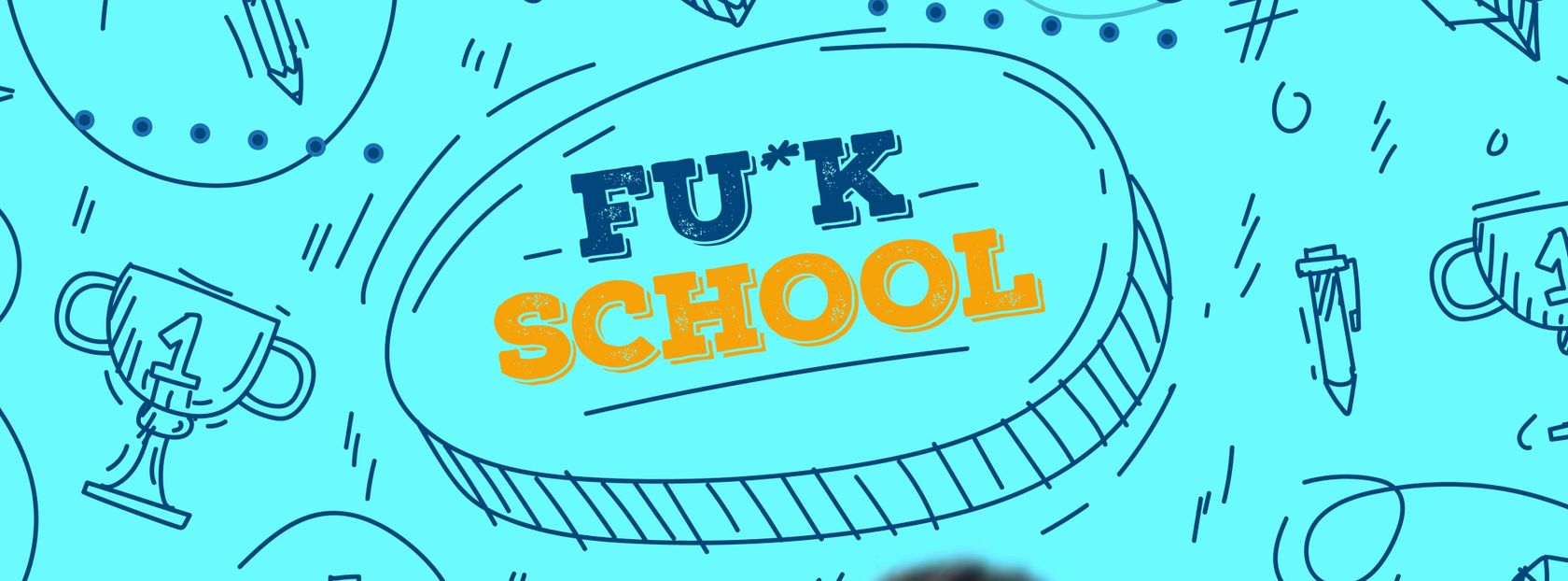 Class 125 - FU*K SCHOOL