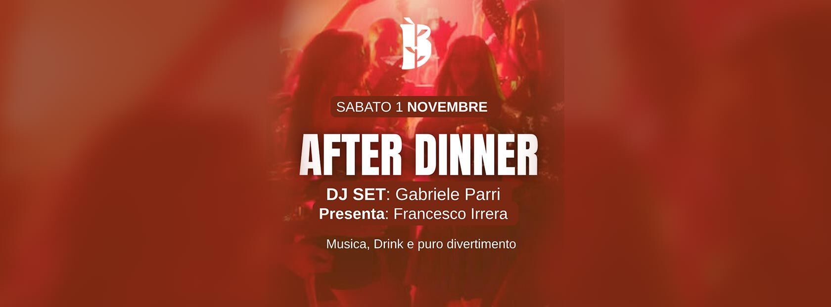BAMBU CLUB - After Dinner - Sabato 1 Novembre